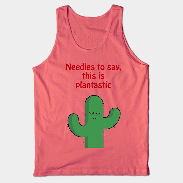 Needles to say, this is plantastic - cute & funny cactus pun Tank Top by punderful_day